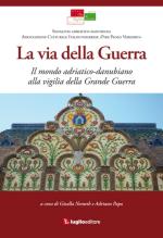 55687 - Nemeth-Papo, G.-A. - Via della guerra. Il mondo adriatico-danubiano alla vigilia della grande guerra (La)