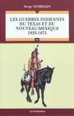 55748 - Noirsain, S. - Guerres indiennes du Texas et du Nouveau-Mexique 1825-1875 (Les)