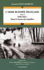 55749 - Saint Martin, G. - Arme blindee francaise Tome 2. 1940-1945: dans le fracas des batailles (L')