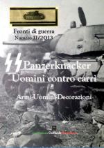55763 - Afiero, M. - Fronti di guerra 2013/II: SS Panzerknacker - Uomini contro carri. Armi-Uomini-Decorazioni