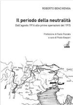 55786 - Bencivenga, R. - Periodo della neutralita'. Dall'agosto 1914 alle prime operazioni del 1915 (Il)