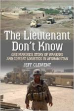 55835 - Clement, J. - Lieutenant Don't Know. One Marine's Story of Warfare and Combat Logistics in Afghanistan (The)