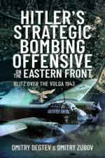 55847 - Degtev-Zubov, D.-D. - Hitler's Strategic Bombing Offensive on the Eastern Front. Blitz Over the Volga 1943