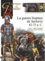 55938 - Lopez Fernandez, J.A. - Guerreros y Batallas 094: La guerra Hispana de Sertorio 82-72 a.C.