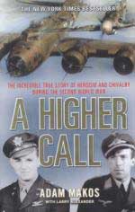 55945 - Alexander-Makos, L.-A. - Higher Call. The Incredible True Story of Heroism and Chivalry During the Second World War (A)