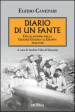 55956 - Canepari, E. - Diario di un fante. Dallo scoppio della Grande Guerra al Grappa 1914-1918