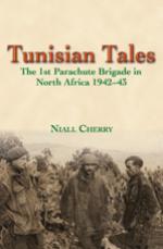 55989 - Cherry, N. - Tunisian Tales. The 1st Parachute Brigade in North Africa 1942-43