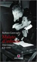 56052 - Garavaglia, B. - Malato d'Infinito. Don Gnocchi e le virtu'