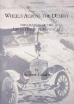 56072 - Goudie, A.S. - Wheels Across the Desert. Exploration of the Libyan Desert by Motorcar 1916-1942