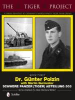 56156 - Ritter, D.R. - Tiger Project Book 3: Dr.Guenter Polzin with Martin Burmester - Schwere Panzer (Tiger) Abteilung 503