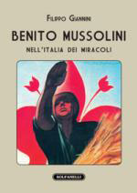 56187 - Giannini, F. - Benito Mussolini nell'Italia dei miracoli