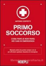 56206 - Zoppetti, A. - Primo soccorso. Cosa fare (e non fare) nei casi di emergenza