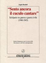 56221 - Bendotti, A. - 'Sento ancora il cuculo cantare'. Schilpario tra guerra e guerra civile 1940-1945