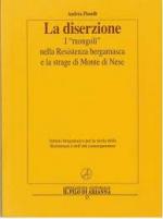 56222 - Pioselli, A. - Diserzione. I 'mongoli' nella Resistenza bergamasca e la strage di Monte di Nese (La)