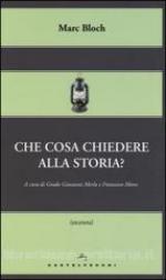 56262 - Bloch, M. - Che cosa chiedere alla storia?