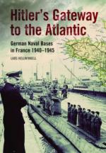 56274 - Hellwinkel, L. - Hitler's Gateway to the Atlantic. German Naval Bases in France 1940-1945