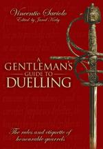 56280 - Kirby, J. cur - Gentleman's Guide to Duelling. Vincenzo Saviolo's of Honour and Honourable Quarrels. 