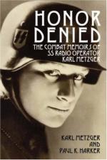56310 - Metzger-Harker, K.-P.K. - Honor Denied. The Combat Memoirs of SS Radio Operator Karl Metzger