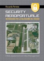 56347 - Perrone, R. - Security Aeroportuale. Metodologie per la valutazione del rischio