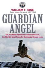 56383 - Sine, W.F. - Guardian Angel. Life and Death Adventures with Pararescue, the World's Most Powerful Commando Rescue Force