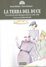 56407 - D'Emilio-Poponessi, F.-P. - Terra del duce. L'era fascista nella Romagna forlivese 1922-1940 (La)