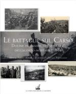 56439 - Juren-Persegati-Pizzamus, M.-N.-P. - Battaglie sul Carso. Doline in fiamme: le 'Spallate' dell'agosto 1916 (Le)