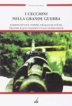 56441 - Giammetta, R. - Cecchini nella Grande Guerra. Scharfschuetzen, snipers, tirailleurs d'elite, tiratori scelti italiani e fucili di precisione (I)