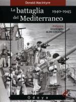 56473 - Macintyre, D. - Battaglia del Mediterraneo 1940-1945 (La)