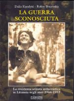 56478 - Kuodyte-Tracevskis, D.-R. - Guerra sconosciuta. La resistenza armata antisovietica in Lituania negli anni 1944-1953 (La)