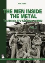 56498 - Taylor, D. - Men Inside the Metal Vol 2. The British AFV Crewman in WW2 (The)