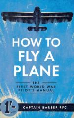 56520 - Barber, H. - How to Fly a Plane. The First World War Pilot's Manual 