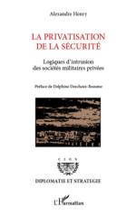 56541 - Henry, A. - Privatisation de la securite. Logiques d'Intrusion des Societes Militaires Privees