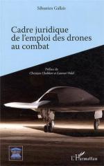 56543 - Gallais, S. - Cadre juridique de l'emploi des drones au combat 