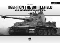 56567 - Brown, C. - Tiger I on the Battlefield - WWII Photobook Series Vol 7