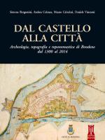 56571 - AAVV,  - Dal Castello alla Citta'. Archeologia, topografia e toponomastica di Bondeno dal 1300 al 2014