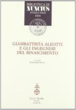 56573 - Fiocca, A. cur - Giambattista Aleotti e gli ingegneri del Rinascimento
