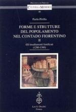 56575 - Pirillo, P. - Forme e strutture del popolamento nel contado fiorentino Vol 2. Gli insediamenti fortificati 1280-1380 