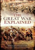 56617 - Stevens, P. - Great War Explained (The)
