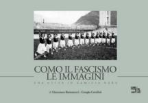 56664 - Bernasconi-Cavalleri, G.-G. - Como il fascismo le immagini. Una citta' in camicia nera