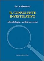 56665 - Marrone, L. - Consulente investigativo. Metodologia e ambiti operativi (Il)