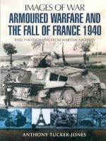 56676 - Tucker Jones, A. - Images of War. Armoured Warfare and the Fall of France 1940