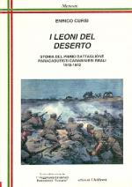 56709 - Cursi, E. - Leoni del deserto. Storia del 1. Battaglione Paracadutisti Carabinieri Reali 1940-1942 (I)