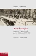 56737 - Maranesi, N. cur - Avanti sempre. Emozioni e ricordi della guerra di trincea 1915-1918