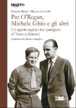 56754 - Baral-Comello, S.-M. - Pat O'Regan, Michele Ghio e gli altri. Un agente segreto tra i partigiani di None e dintorni