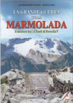 56771 - Vanni-Pari, A.-K. - Grande guerra sulla Marmolada. Il mistero dei 15 fanti di Forcella V