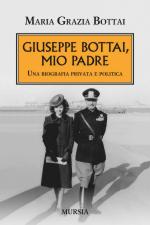 56846 - Bottai, M.G. - Giuseppe Bottai, mio padre. Una biografia privata e politica