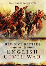 56850 - Wanklyn, M. - Decisive Battles of the English Civil War 