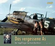 56851 - Barbas, B. - Forgotten Ace. Fighter Pilot Gerhard Barkhorn (The)