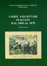 56856 - Della Volpe, N. - Corpi volontari italiani dal 1848 al 1870 (I)