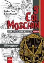 56863 - Favro-Mazzotti, G.-S. - 9. Col Moschin. Gli Incursori Paracadutisti a fumetti
